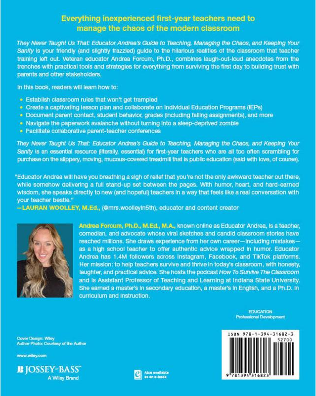They Never Taught Us That: Educator Andrea's Guide to Teaching, Managing the Chaos, and Keeping Your Sanity